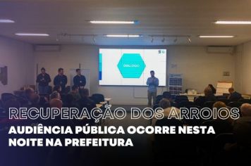 recuperação dos arroios: Audiência pública ocorre nesta noite na Prefeitura
