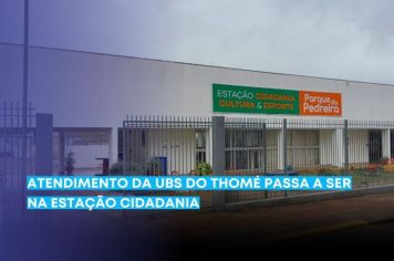 Atendimento da UBS do Thomé de Souza passa a ser na Estação Cidadania