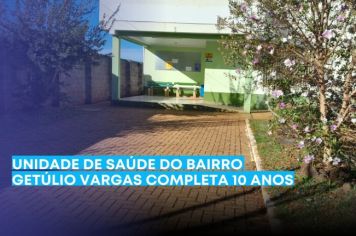 Unidade de Saúde do bairro Getúlio Vargas completa 10 anos