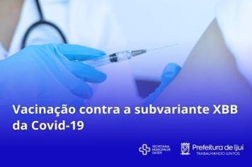 SMS disponibiliza vacinação contra subvariante da Covid 