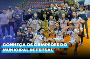 Conheça os campeões do Municipal de Futsal