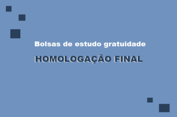 Homologada classificação final do processo de concessão de bolsas de estudo gratuidade