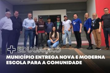 Município entrega nova e moderna escola para a comunidade