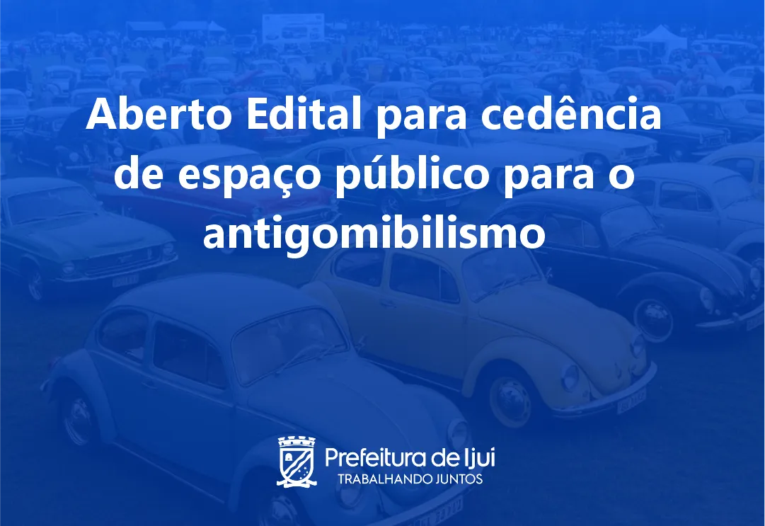 Município abre edital para cedência de espaço para antigomobilismo