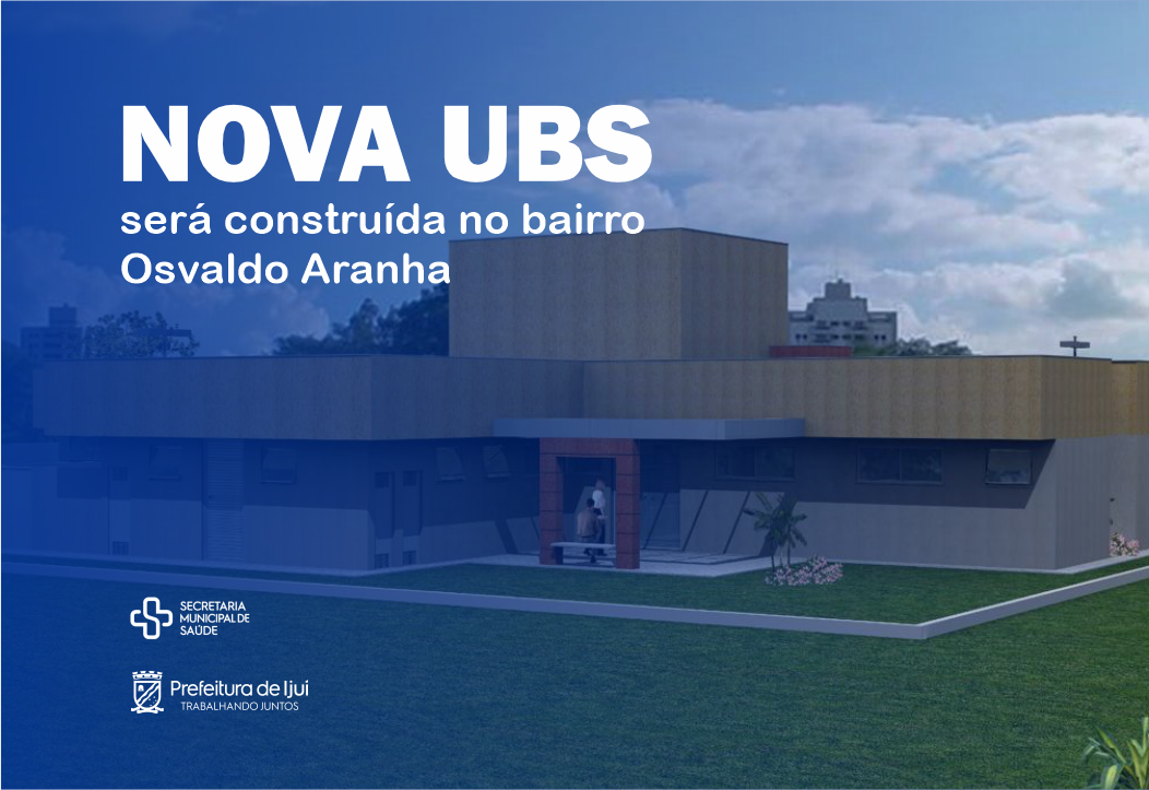 Bairro Osvaldo Aranha terá um nova UBS