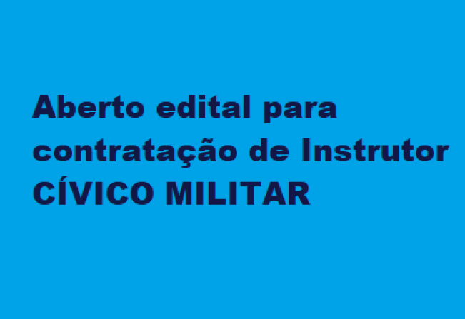 Aberto edital para contratação de Instrutor Cívico Militar