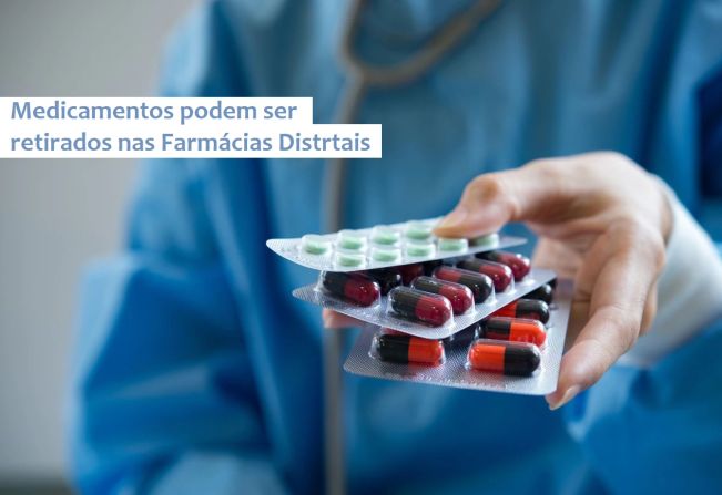 Medicamentos podem ser retirados nas Farmácias Distrtais