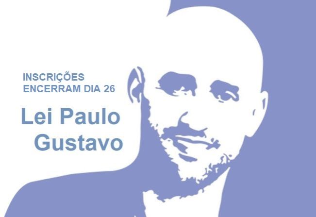 Lei Paulo Gustavo: Inscrições encerram nesta quinta-feira, 26