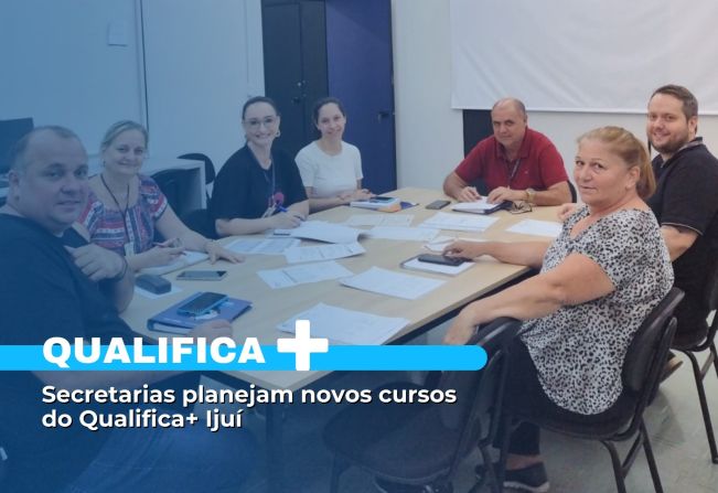 Secretarias planejam novos cursos do Qualifica+ Ijuí