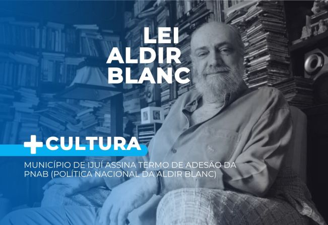 Município de Ijuí assina Termo de Adesão da PNAB (Política Nacional da Aldir Blanc)