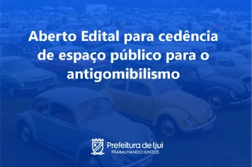 Município abre edital para cedência de espaço para antigomobilismo