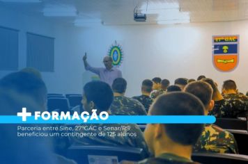 Parceria entre Sine, 27ºGAC e Senar/RS beneficiou um contingente de 125 alunos