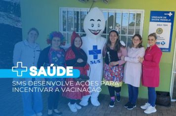 SMS desenvolve ações para incentivar a vacinação
