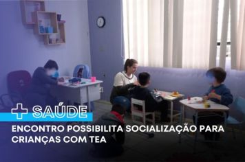 Encontro possibilita socialização para crianças com TEA