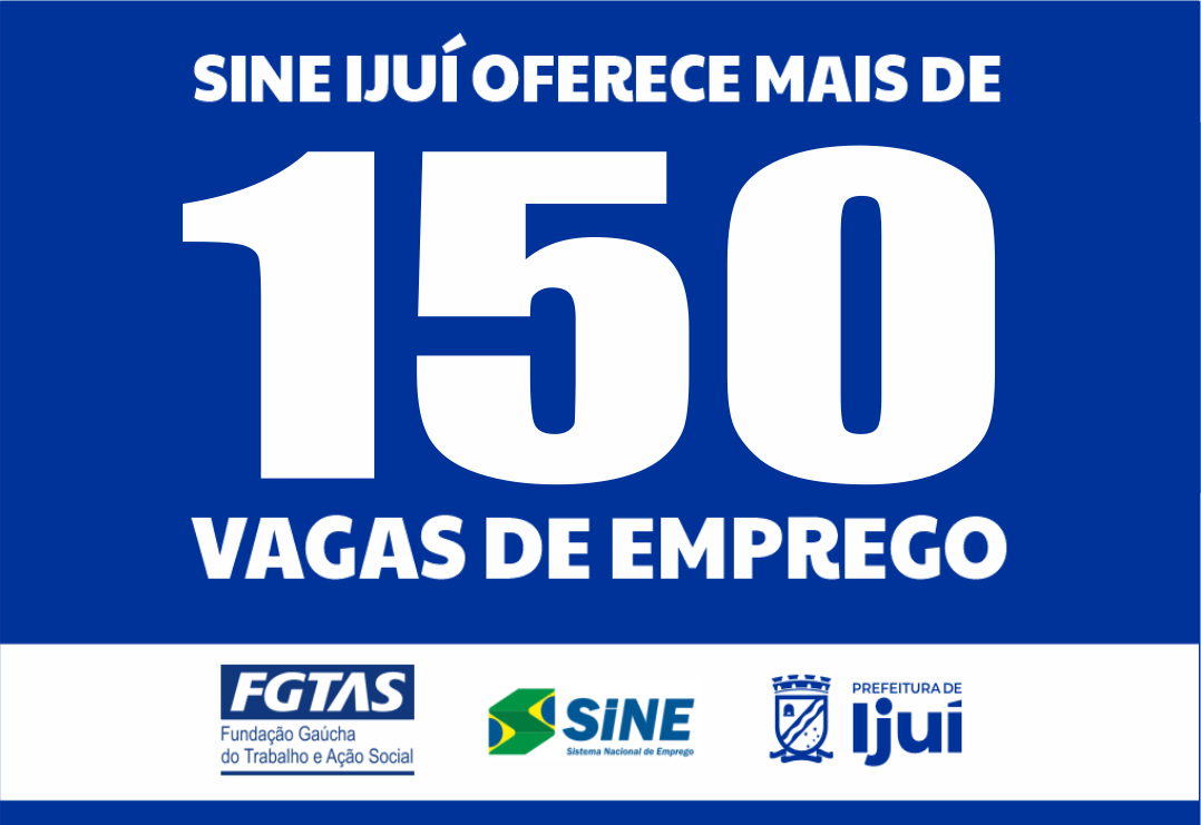 Sine Ijuí abre semana com mais de 150 vagas de emprego disponíveis